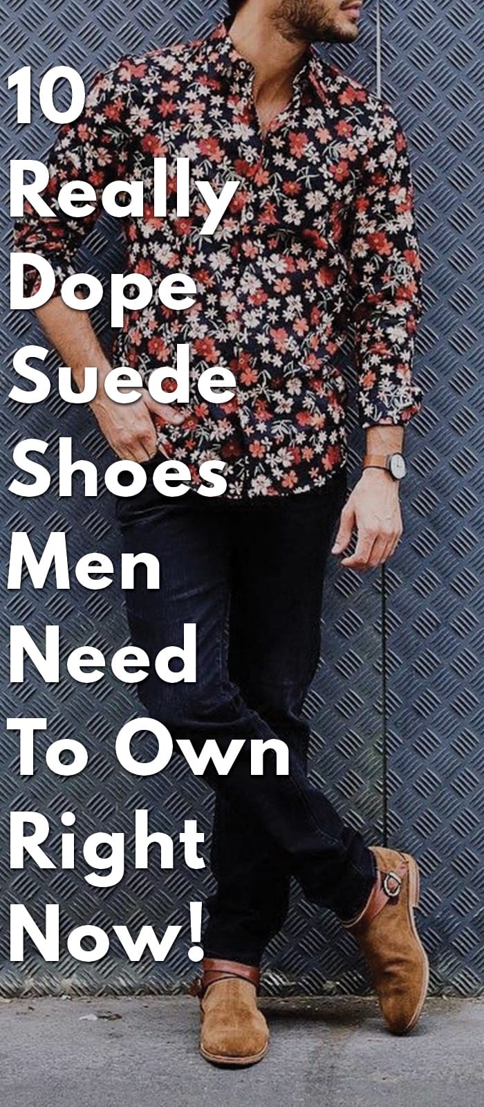 10-Really-Dope-Suede-Shoes-Men-Need-To-Own-Right-Now! 10-Really-Dope-Suede-Shoes-Men-Need-To-Own-Right-Now!
