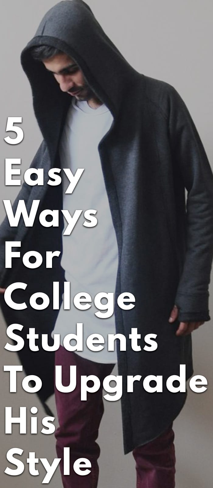 5-Easy-Ways-For-College-Students-To-Upgrade-His-Style 5-Easy-Ways-For-College-Students-To-Upgrade-His-Style