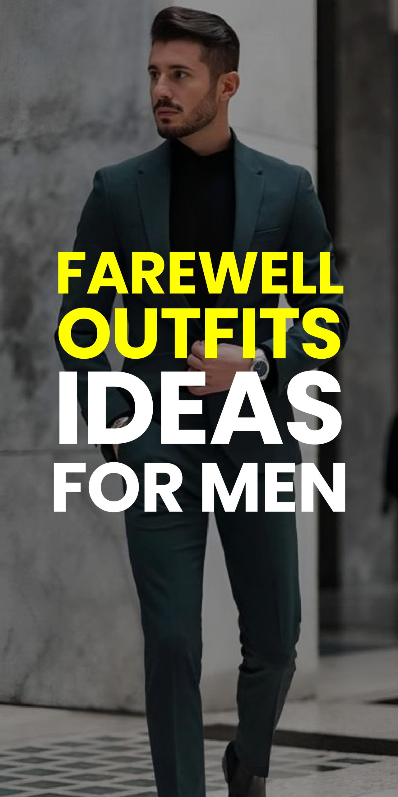 FAREWELL OUTFIT IDEAS FOR MEN FAREWELL OUTFIT IDEAS FOR MEN
