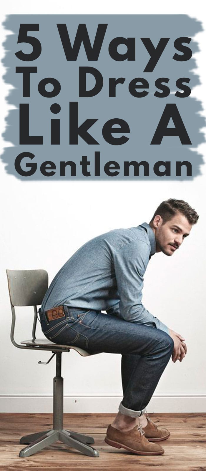 Dress Like a Gentlemen in these 7 ways Dress Like a Gentlemen in these 7 ways