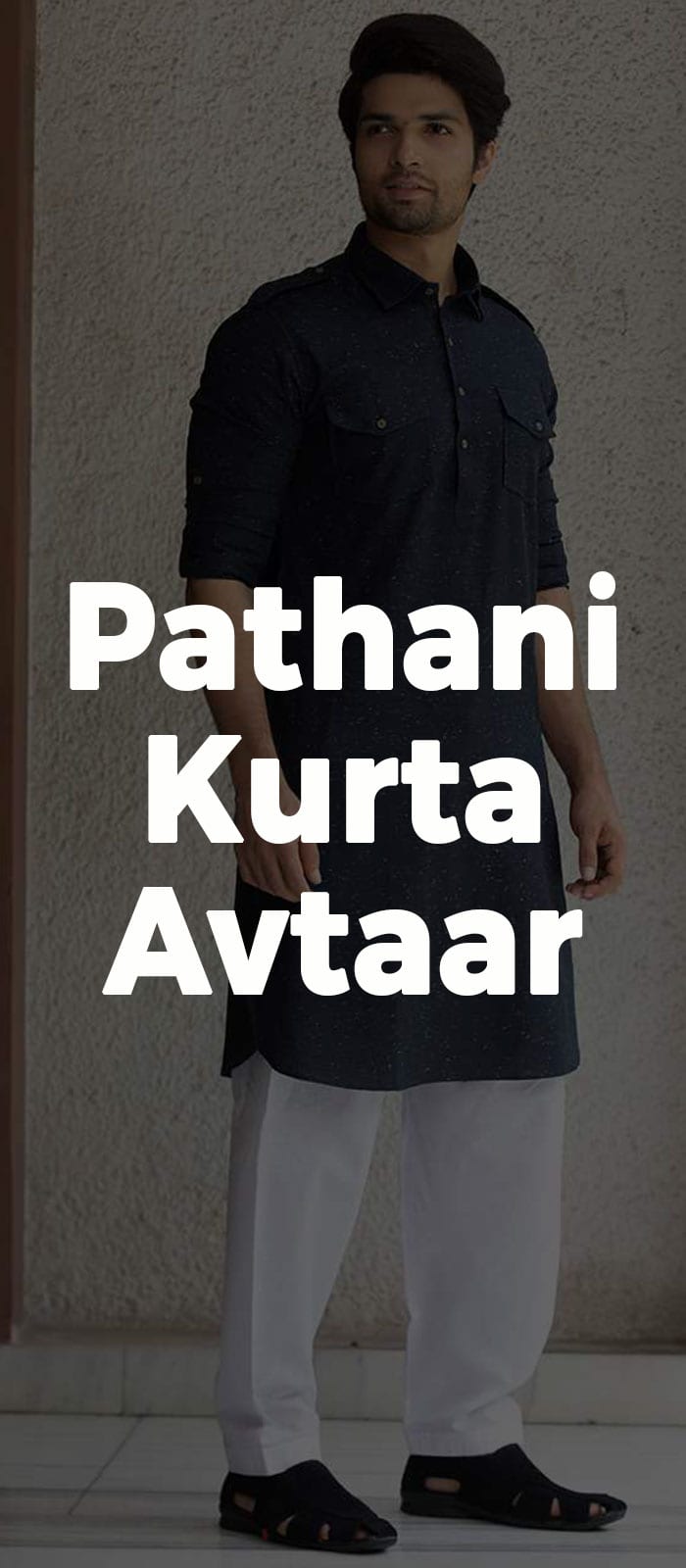 Pathani Kurta Avtaar! Pathani Kurta Avtaar