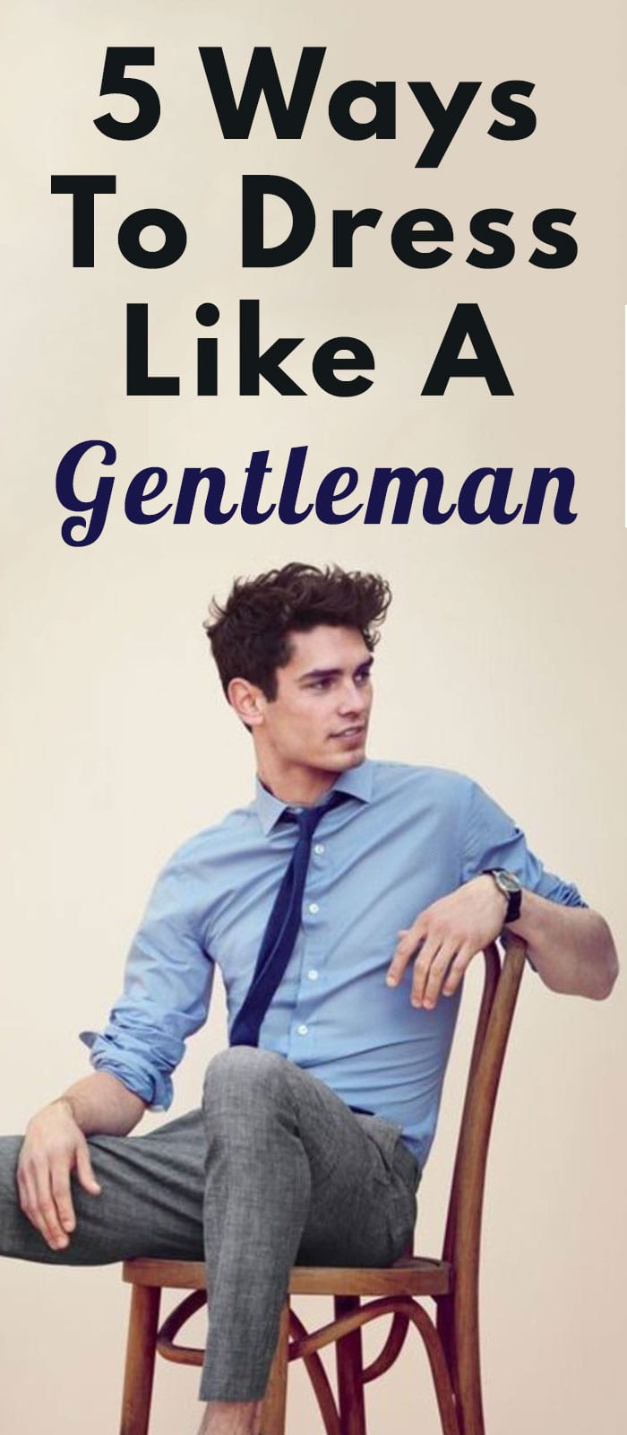 Ways to Dress Like A Gentlemen Ways to Dress Like A Gentlemen