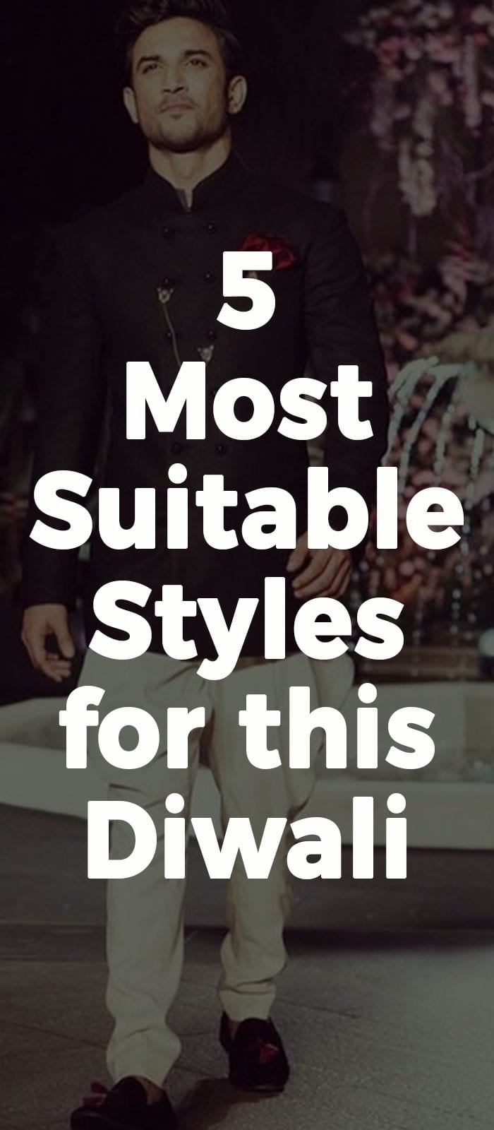 5 Most Suitable Style for this Diwali 5 Most Suitable Styles for this Diwali