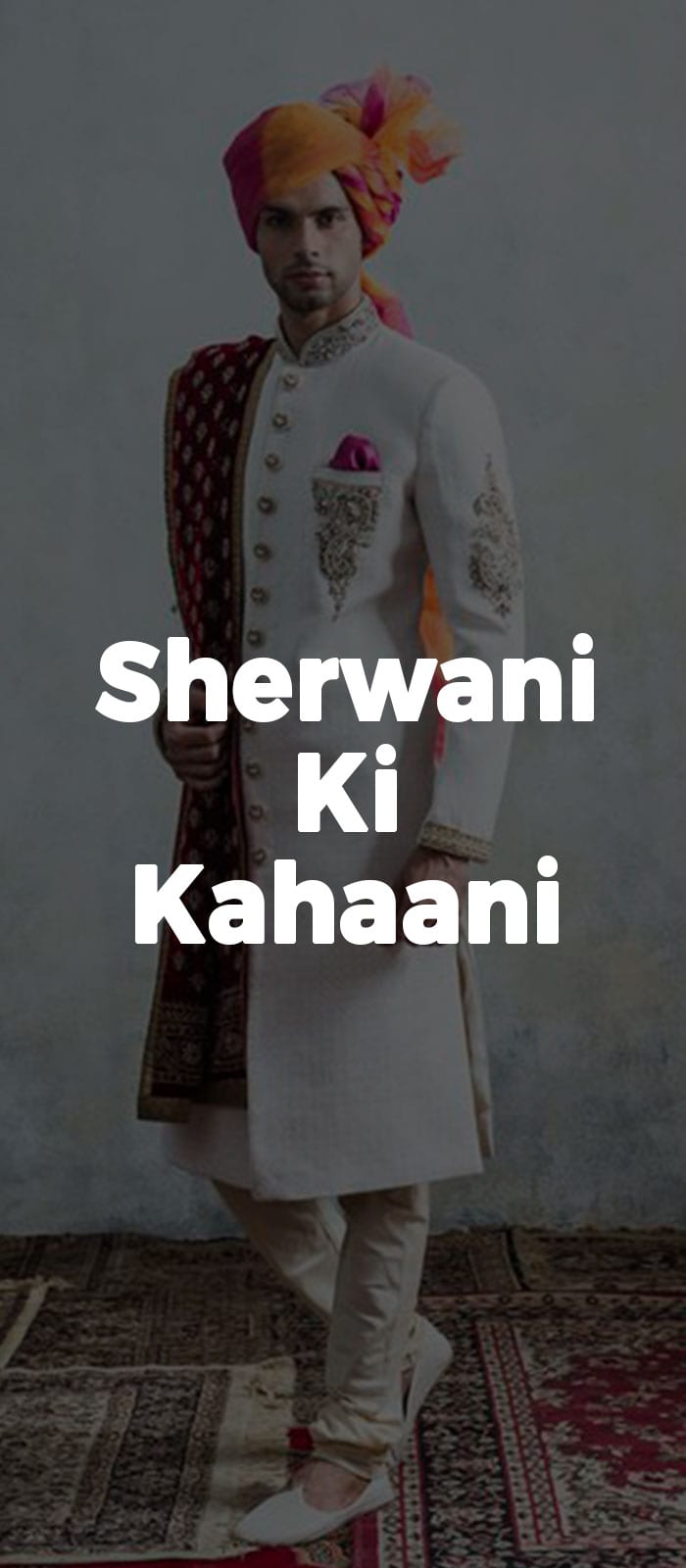 Sherwani Ki Kahaani. Sherwani Ki Kahaani