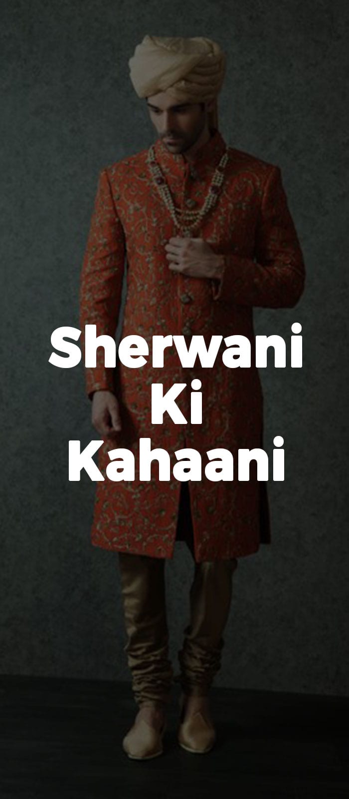 Sherwani Ki Kahaani! Sherwani Ki Kahaani