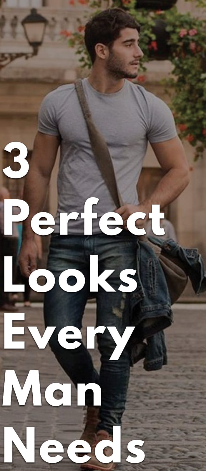3-Perfect-Looks-Every-Man-Needs 3-Perfect-Looks-Every-Man-Needs