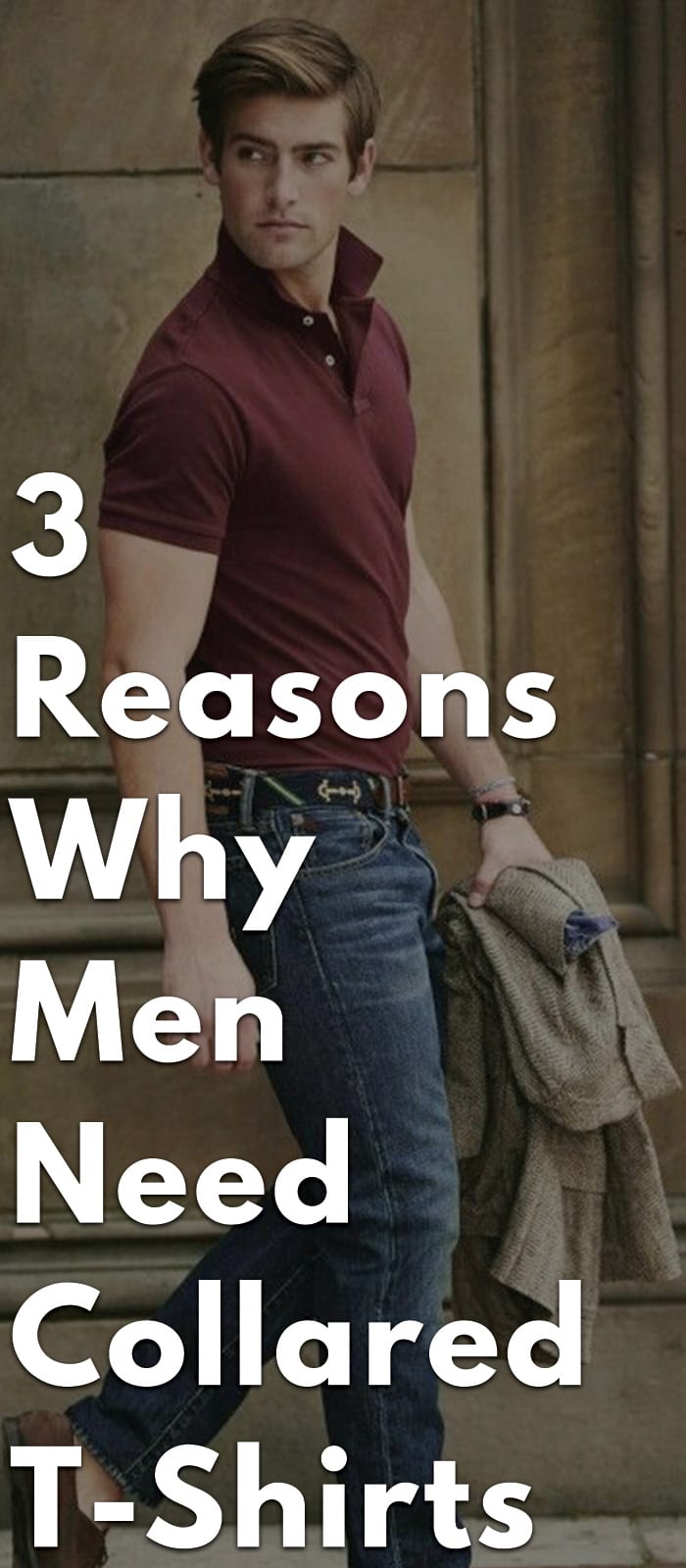 3-Reasons-Why-Men-Need-Collared-T-Shirts 3-Reasons-Why-Men-Need-Collared-T-Shirts