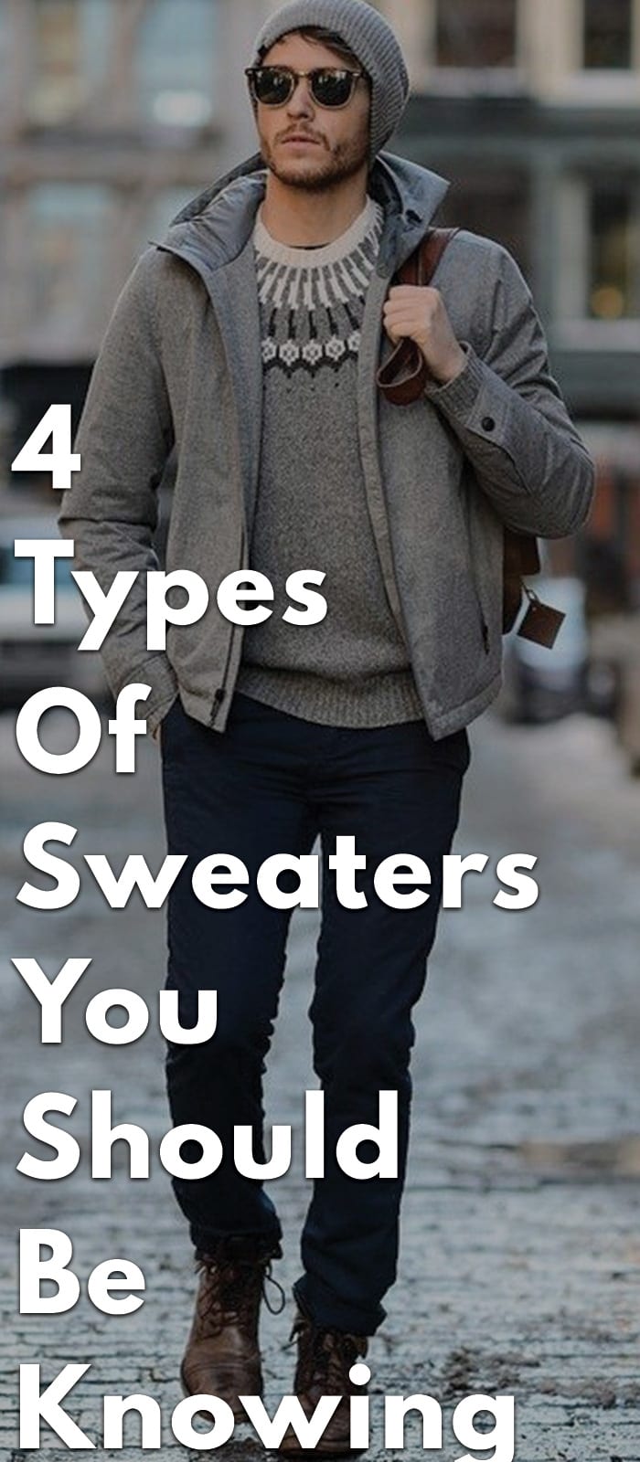4-Types-Of-Sweaters-You-Should-Be-Knowing 4-Types-Of-Sweaters-You-Should-Be-Knowing