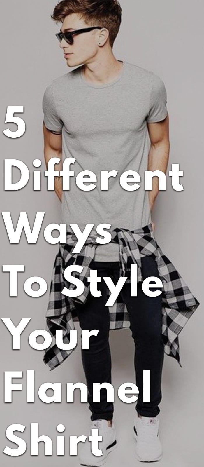 5-Ways-to-Style-Your-Flannel-Shirt. 5-Ways-to-Style-Your-Flannel-Shirt.
