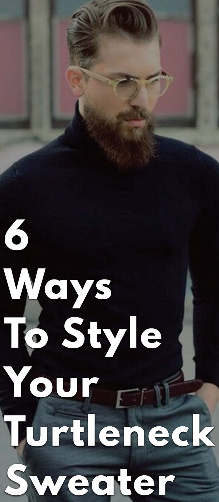 6-Ways-to-Style-Your-Turtleneck-Sweater 6-Ways-to-Style-Your-Turtleneck-Sweater