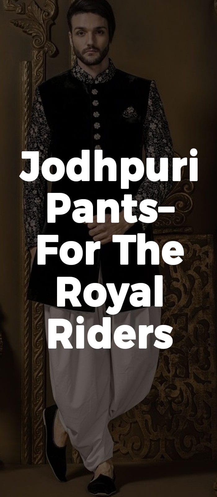 Jodhpuri Pants– For The Royal Rider Jodhpuri Pants– For The Royal Riders