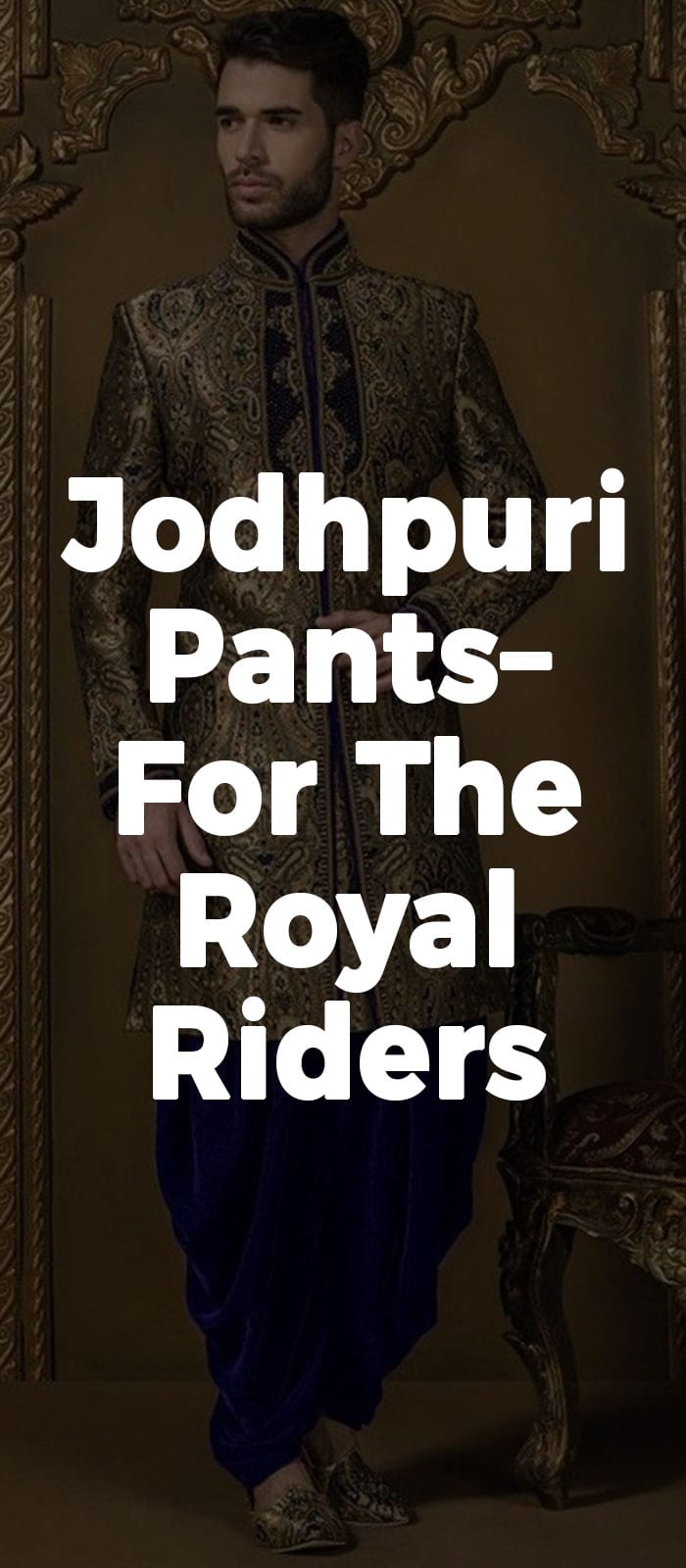 Jodhpuri Pants– For The Royal Riders Jodhpuri Pants– For The Royal Riders
