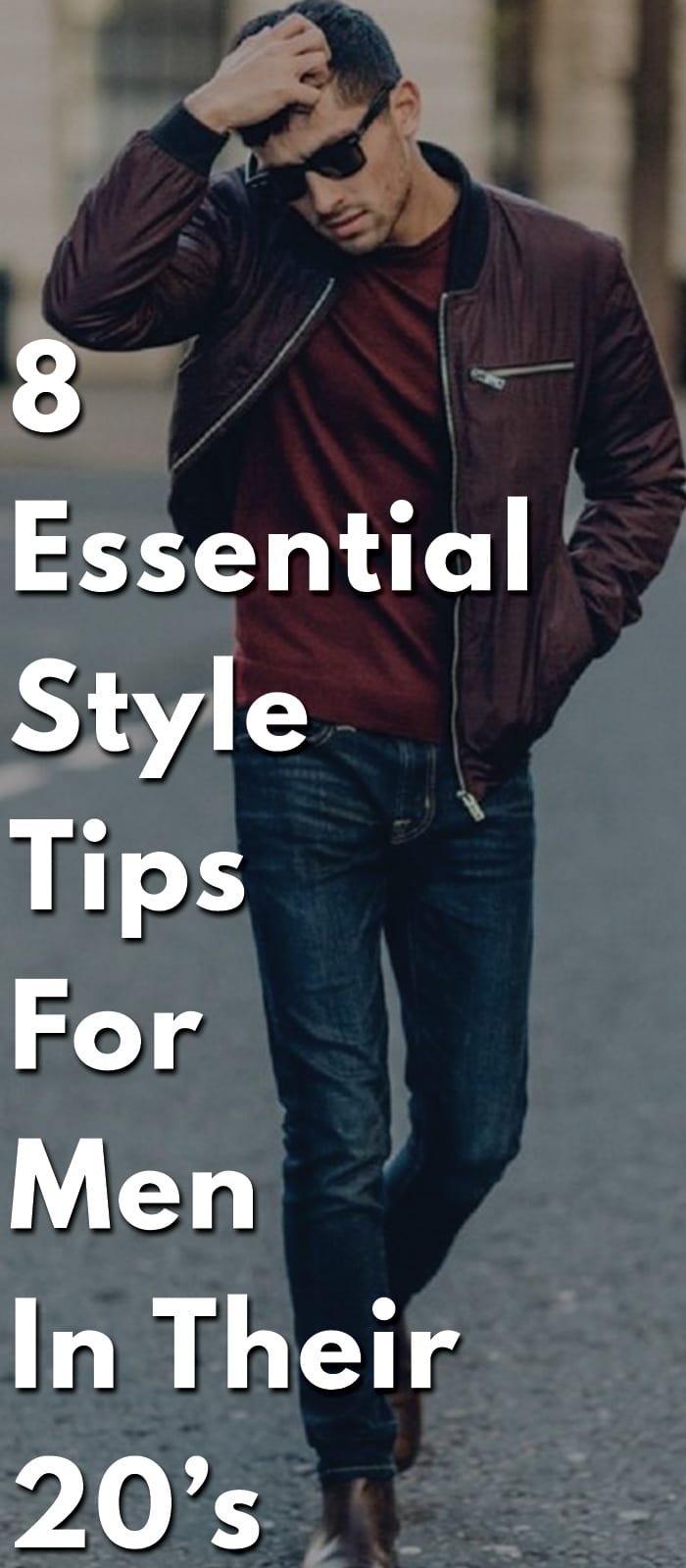 8-Essential-Style-tips-for-men-in-their-20’s 8-Essential-Style-tips-for-men-in-their-20’s
