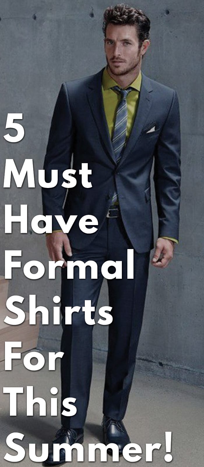 5-Must-Have-Formal-Shirts-For-This-Summer! 5-Must-Have-Formal-Shirts-For-This-Summer!