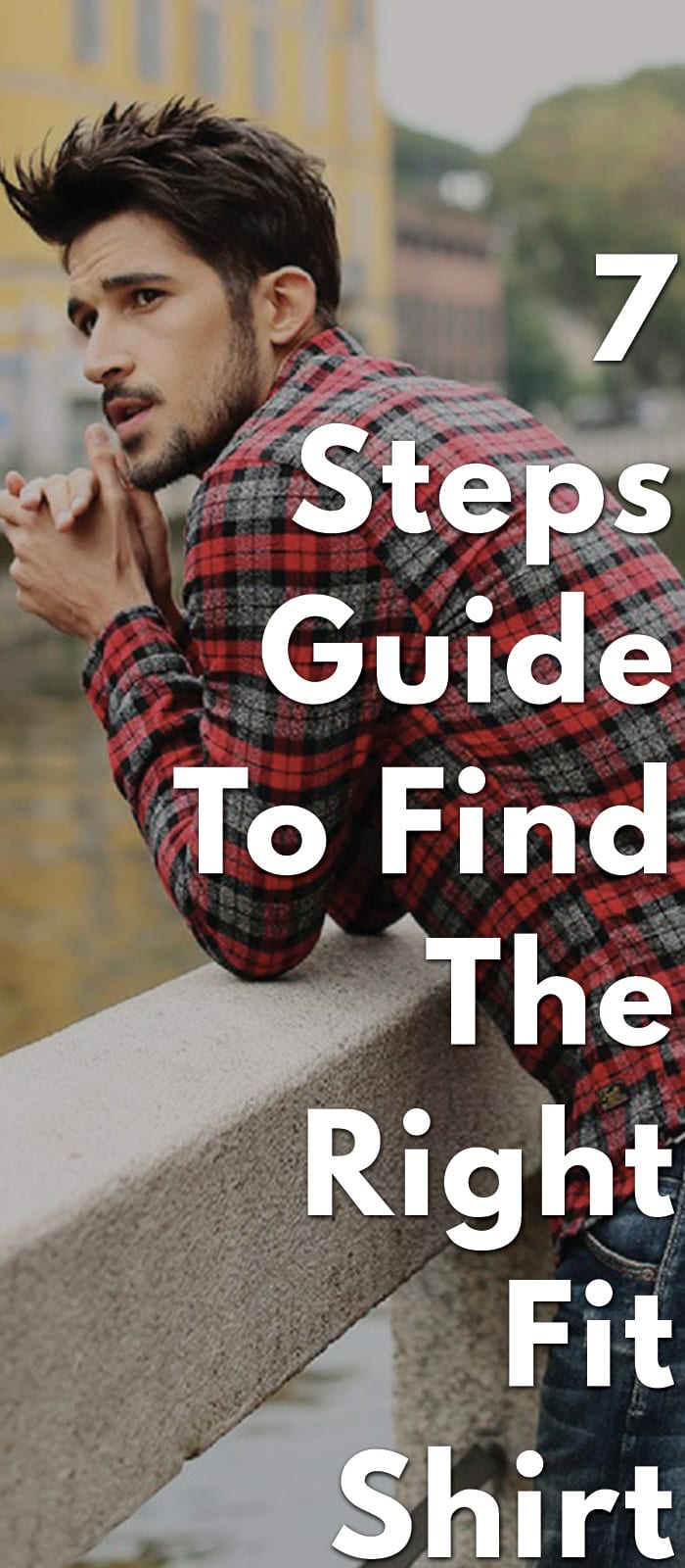 7-Steps-Guide-To-Find-The-Right-Fit-Shirt 7-Steps-Guide-To-Find-The-Right-Fit-Shirt