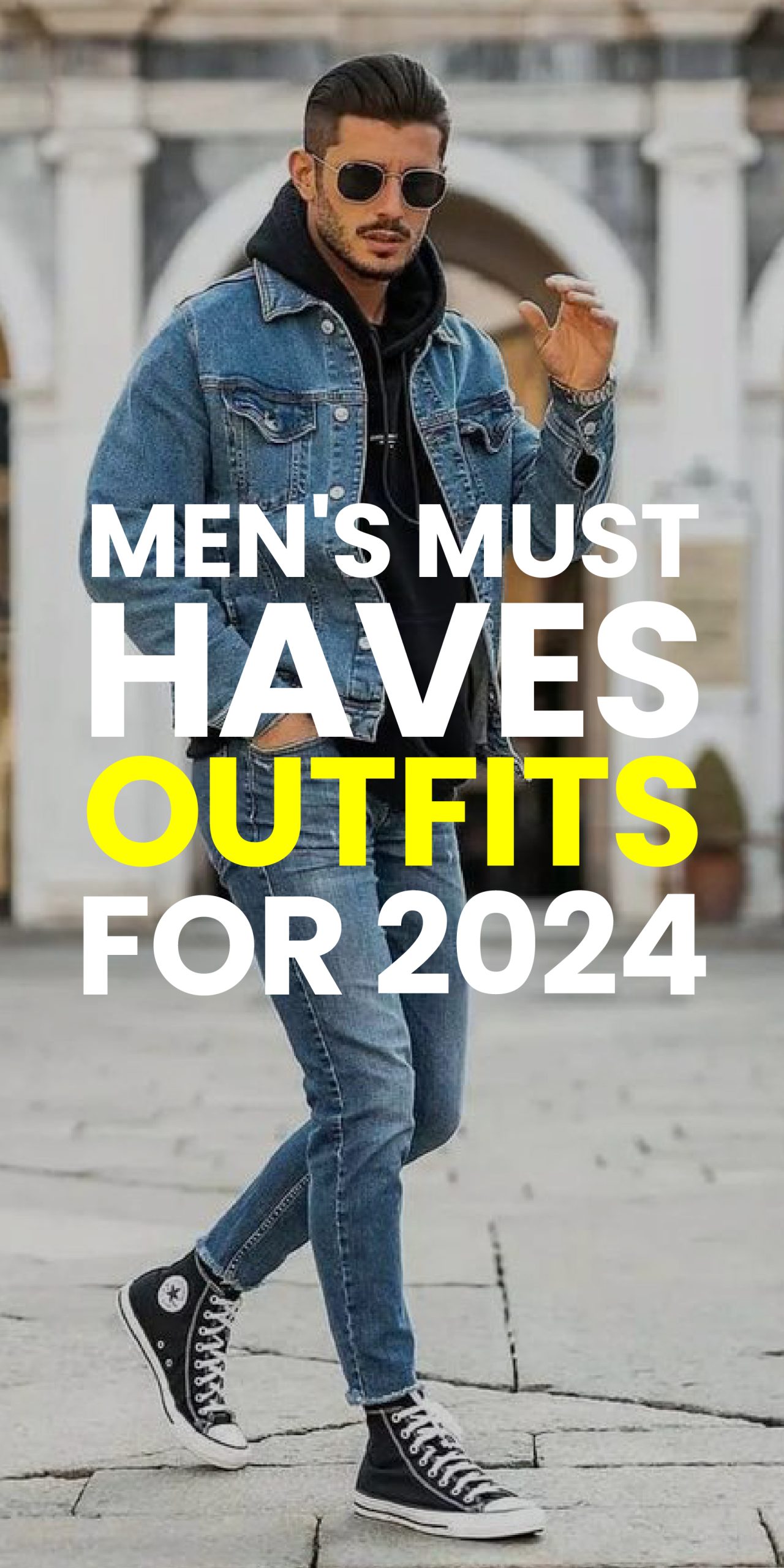 MEN’S MUST HAVE OUTFITS FOR 2024 MEN’S MUST HAVE OUTFITS FOR 2024