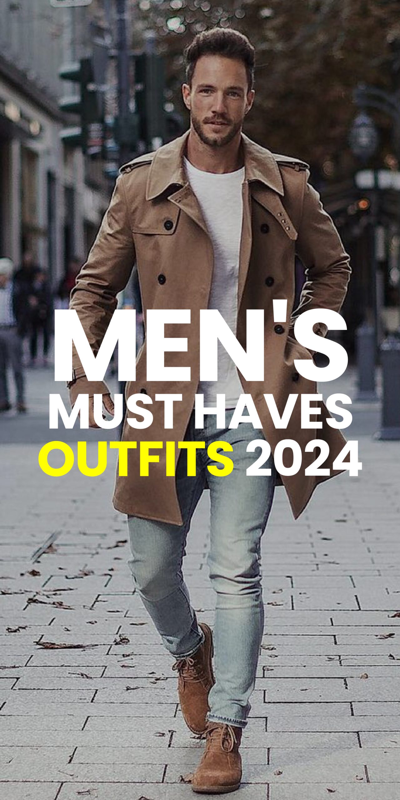 MEN’S MUST HAVES OUTFITS 2024 MEN’S MUST HAVES OUTFITS 2024