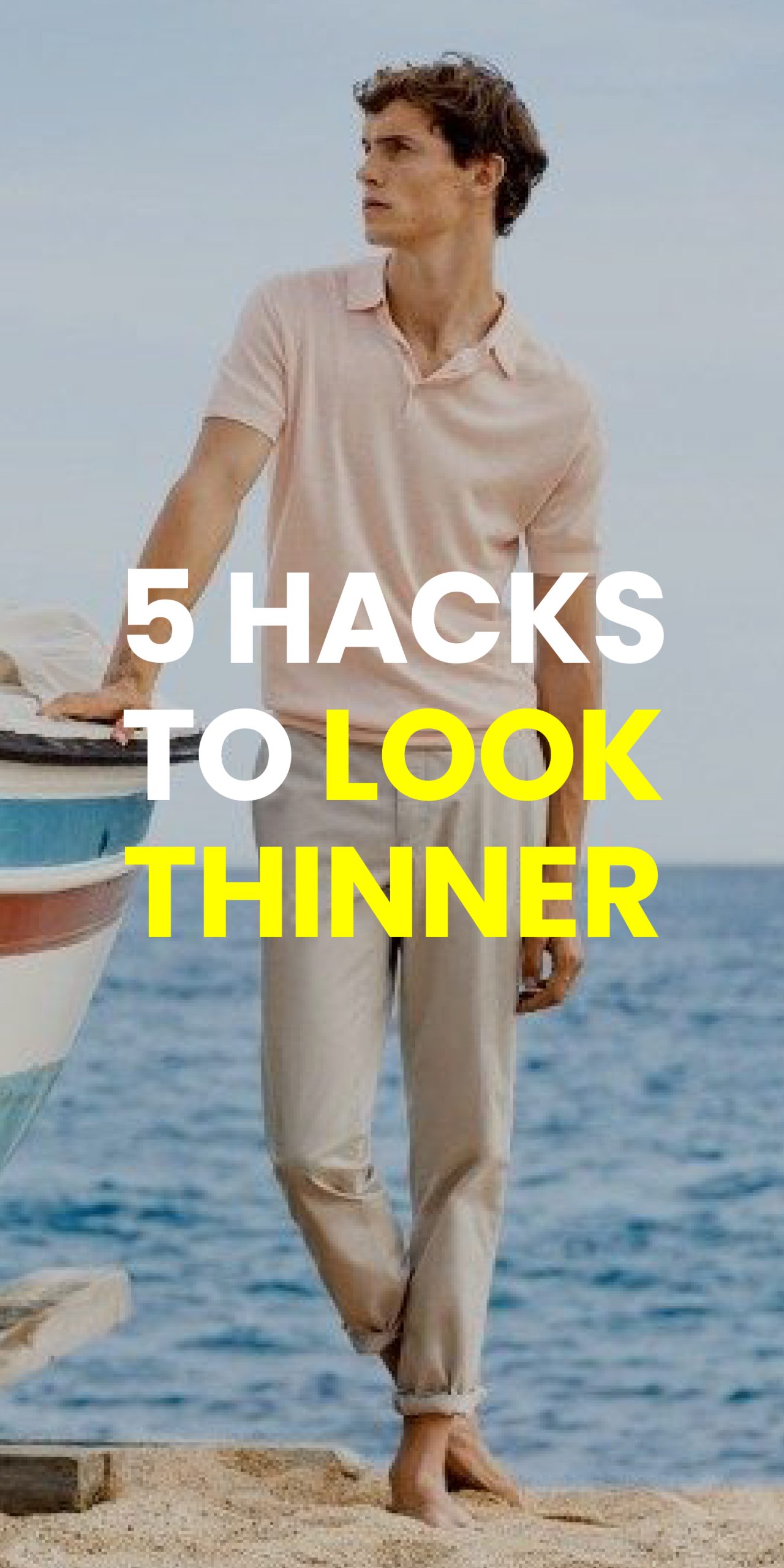 5 HACKS TO LOOK THINNER 5 HACKS TO LOOK THINNER