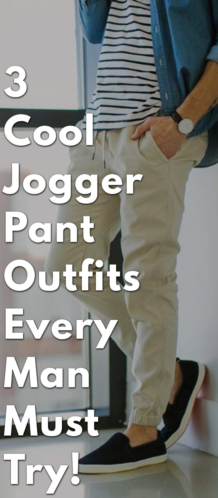 3-Cool-Jogger-Pant-Outfits-Every-Man-Must-Try! 3-Cool-Jogger-Pant-Outfits-Every-Man-Must-Try!