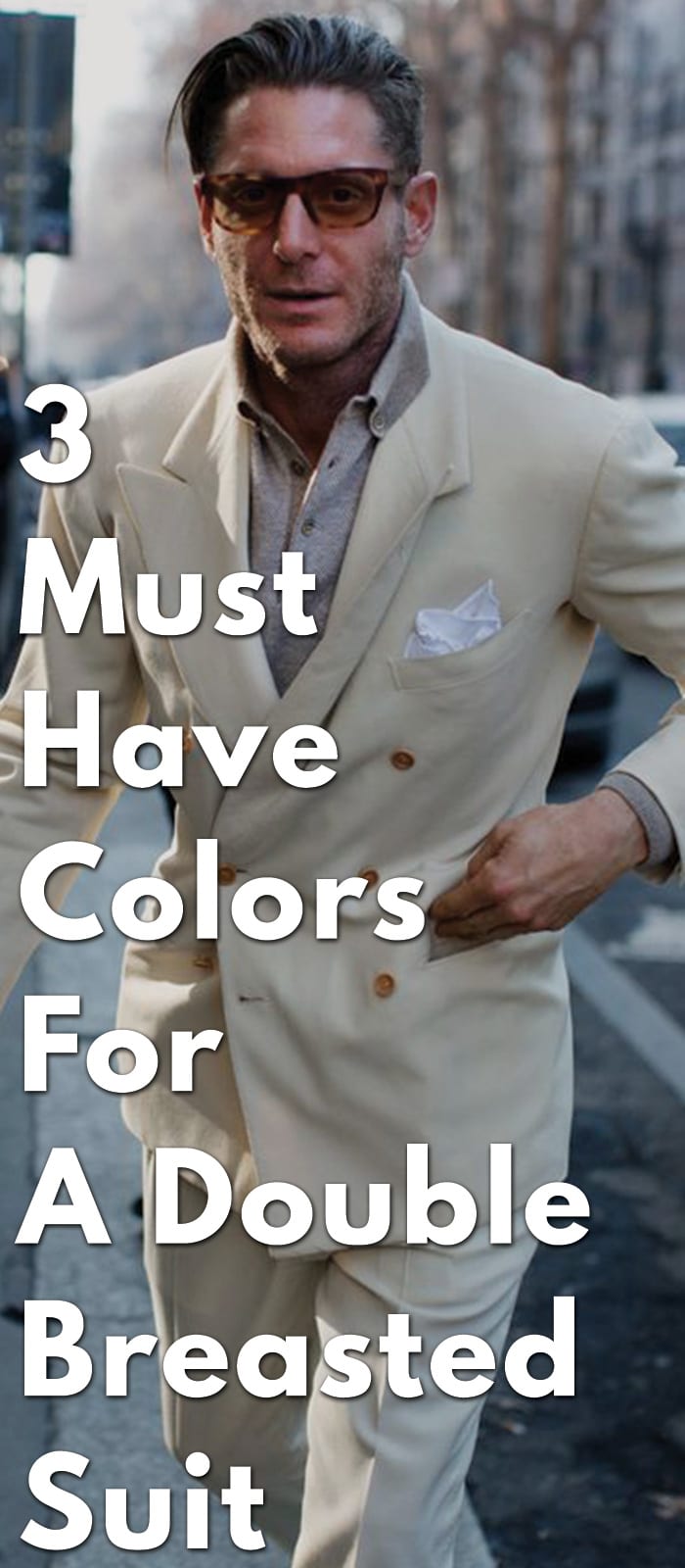 3-Must-Have-Colors-For-A-Double-Breasted-Suit 3-Must-Have-Colors-For-A-Double-Breasted-Suit