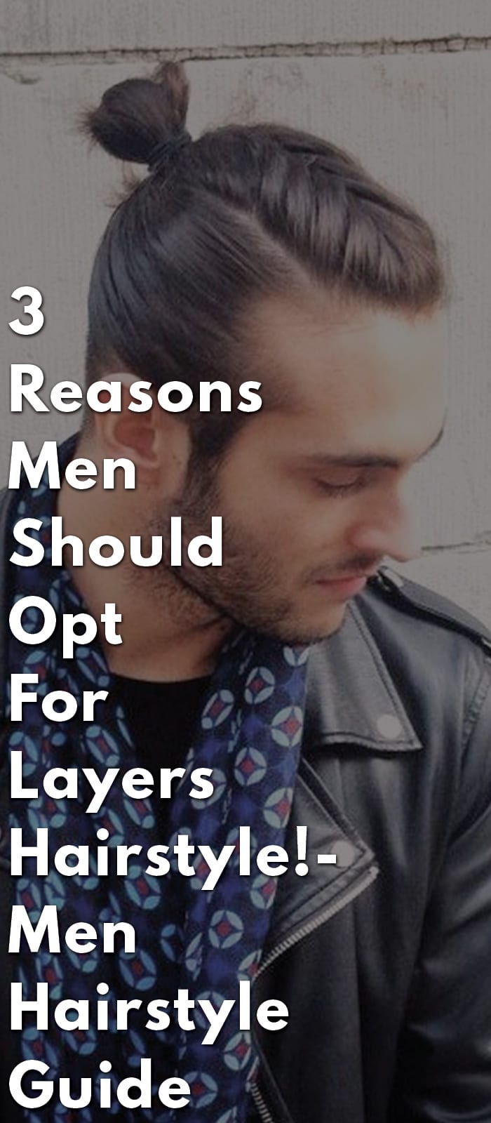 3-Reasons-Men-Should-Opt-For-Layers-Hairstyle!-Men-Hairstyle-Guide 3-Reasons-Men-Should-Opt-For-Layers-Hairstyle!-Men-Hairstyle-Guide