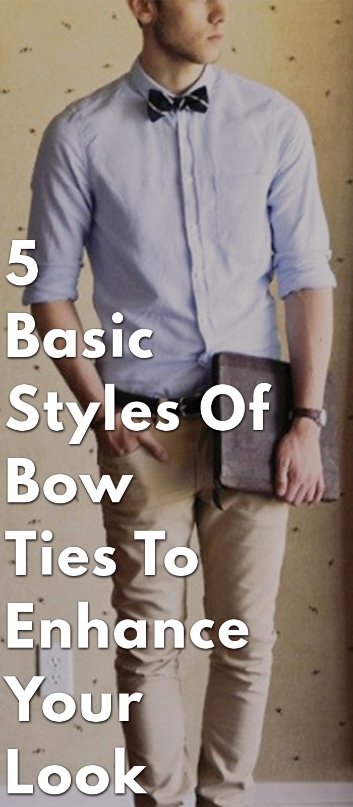 5-Basic-Styles-Of-Bow-Ties-To-Enhance-Your-Look 5-Basic-Styles-Of-Bow-Ties-To-Enhance-Your-Look