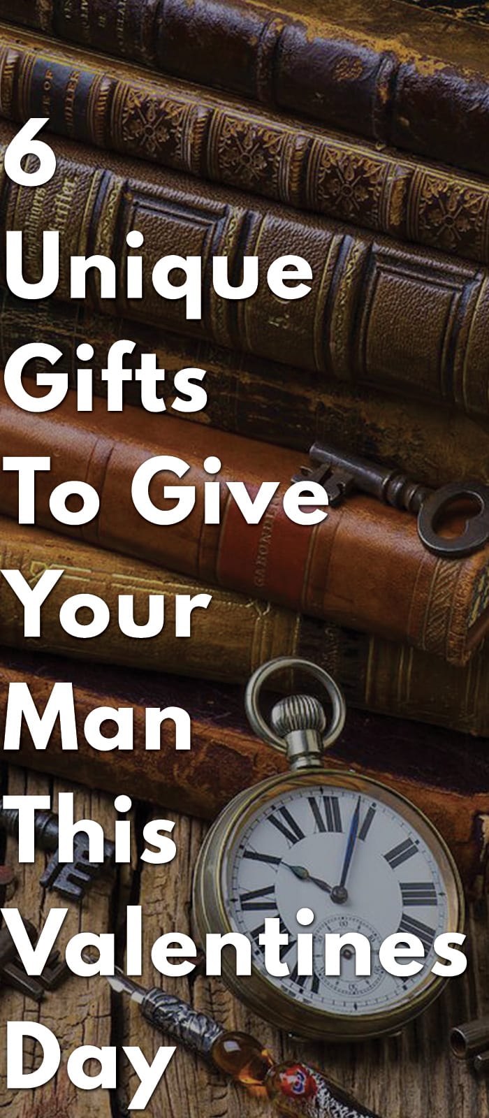 6-Unique-Gifts-To-Give-Your-Man-This-Valentine’s-Day 6-Unique-Gifts-To-Give-Your-Man-This-Valentine’s-Day