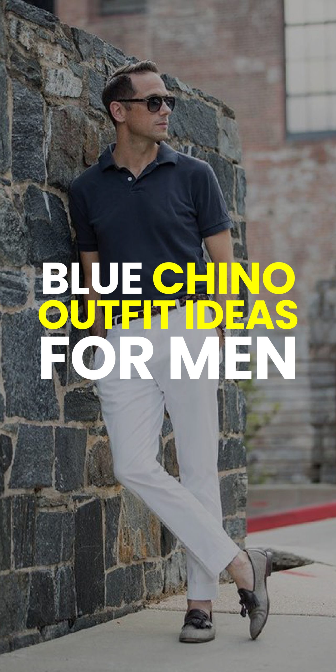 BLUE CHINO OUTFIT IDEAS FOR MEN BLUE CHINO OUTFIT IDEAS FOR MEN