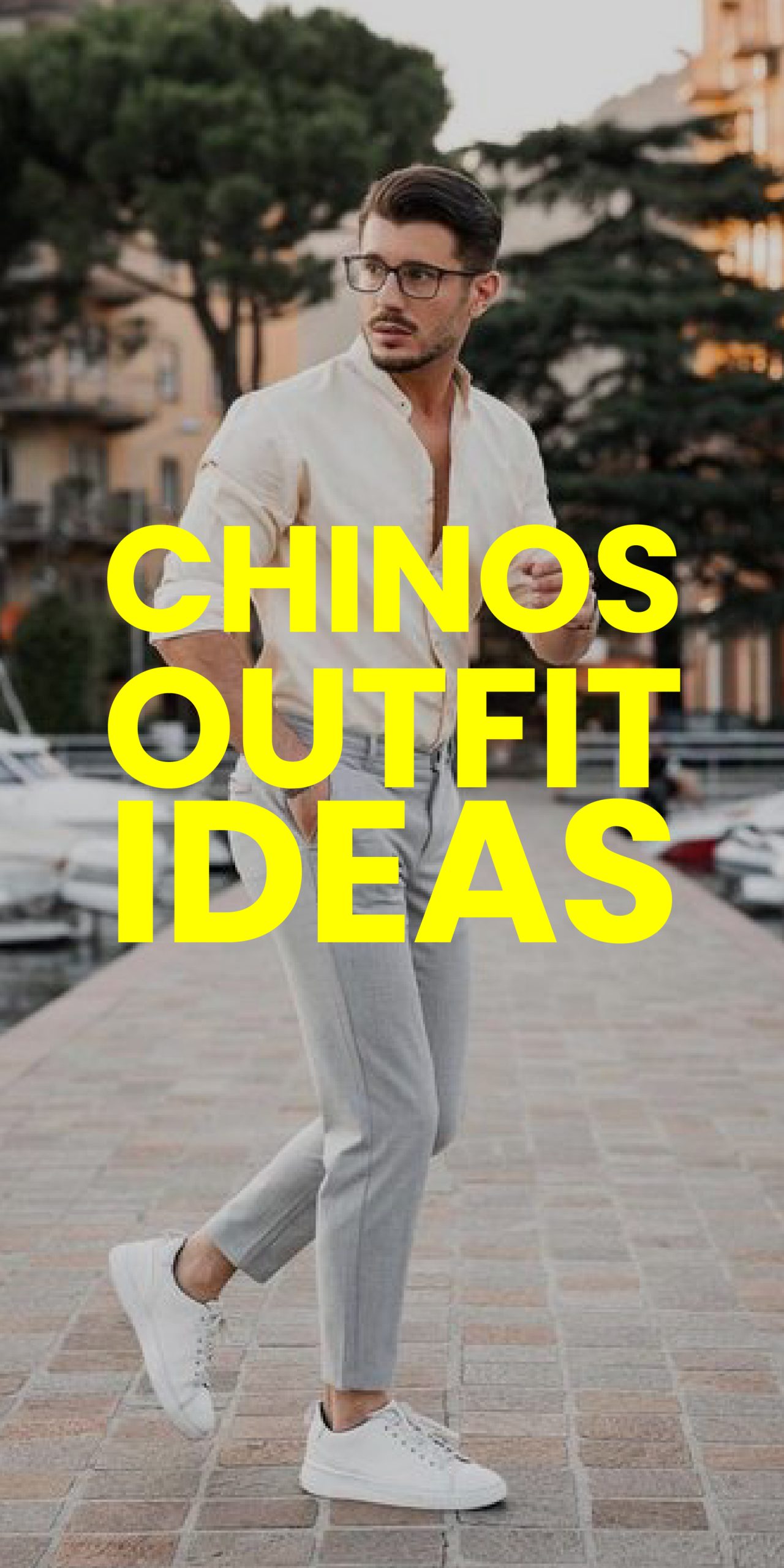 CHINOS OUTFIT IDEAS CHINOS OUTFIT IDEAS