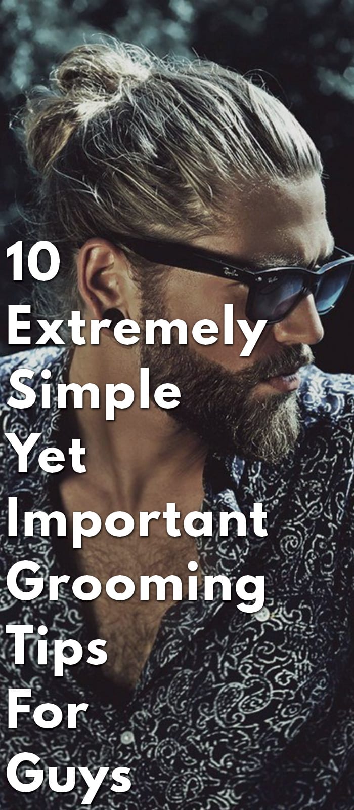 10-Extremely-Simple-Yet-Important-Grooming-Tips-For-Guys 10-Extremely-Simple-Yet-Important-Grooming-Tips-For-Guys