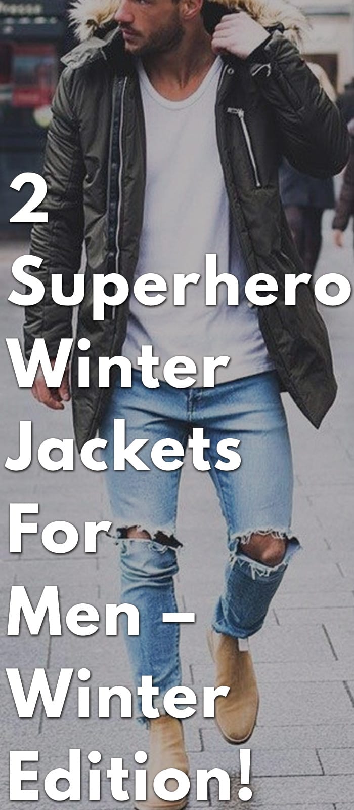 2-Superhero-Winter-Jackets-For-Men-–-Winter-Edition! 2-Superhero-Winter-Jackets-For-Men-Winter-Edition!