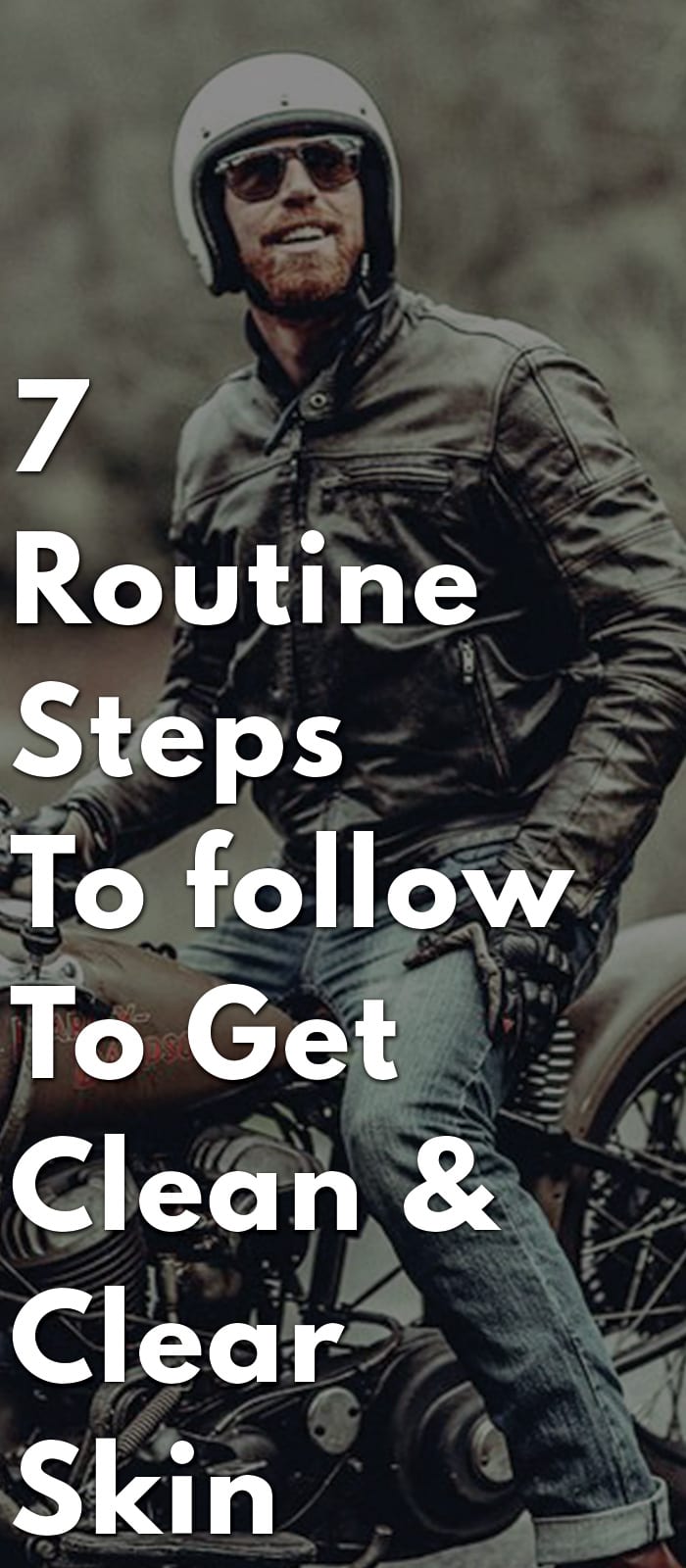 7-Routine-Steps-To-follow-To-Get-Clean-&-Clear-Skin 7-Routine-Steps-To-follow-To-Get-Clean-&-Clear-Skin