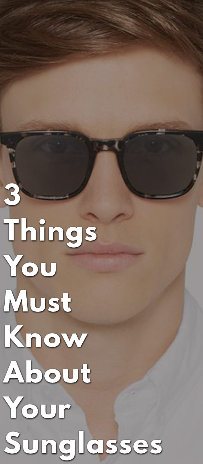 3-Things-You-Must-Know-About-Your-Sunglasses 3-Things-You-Must-Know-About-Your-Sunglasses
