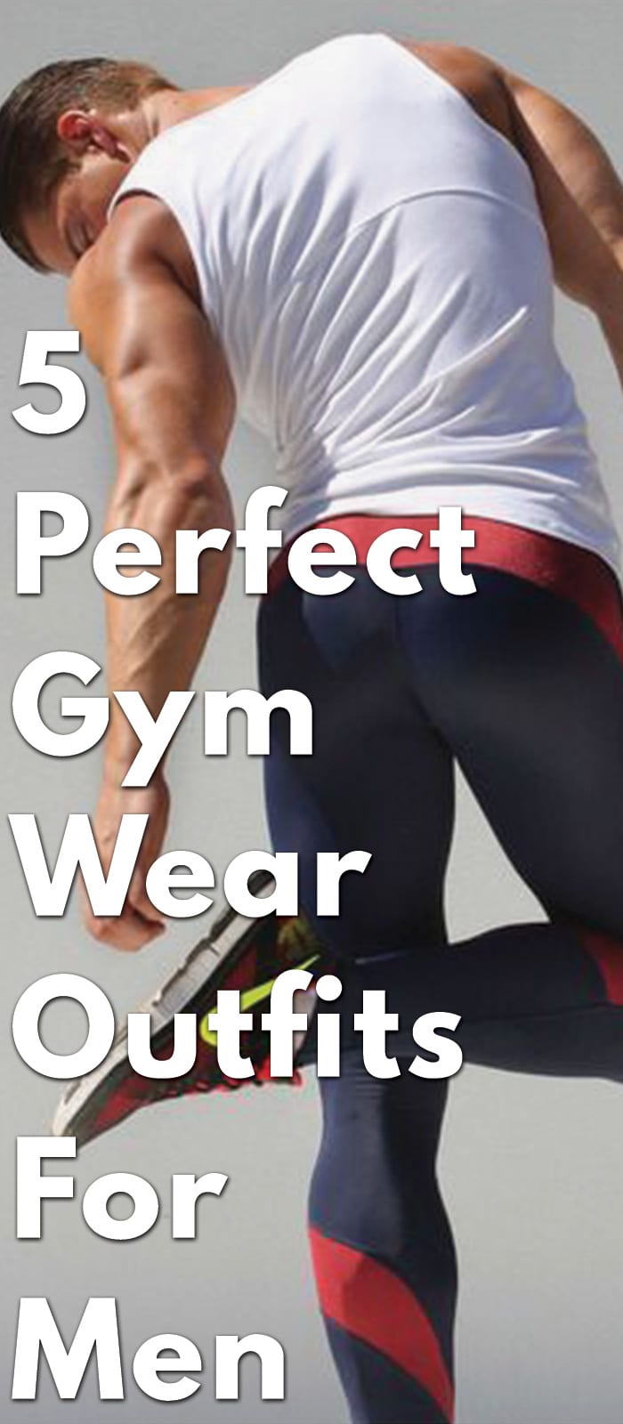 5-Perfect-Gym-Wear-Outfits-For-Men 5-Perfect-Gym-Wear-Outfits-For-Men