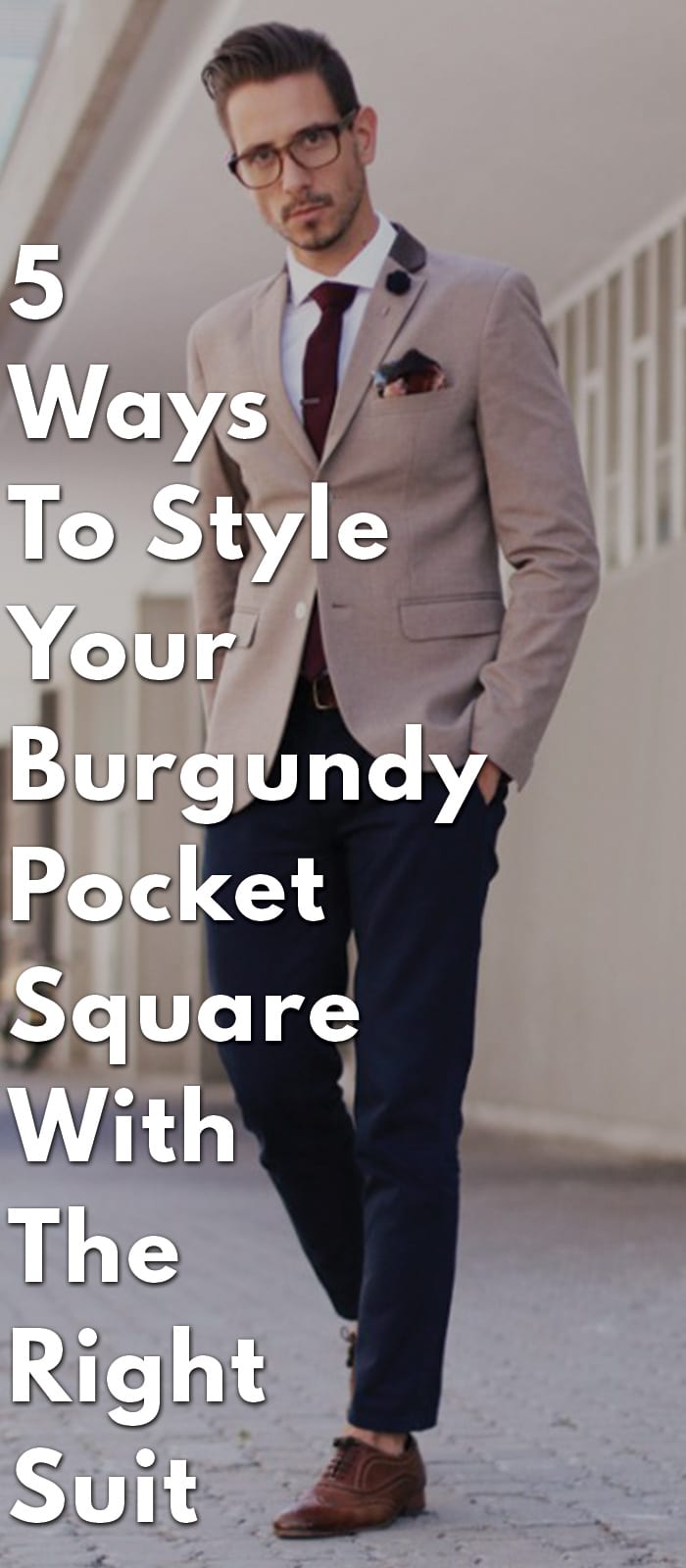 5-Ways-To-Style-Your-Burgundy-Pocket-Square-With-The-Right-Suit 5-Ways-To-Style-Your-Burgundy-Pocket-Square-With-The-Right-Suit