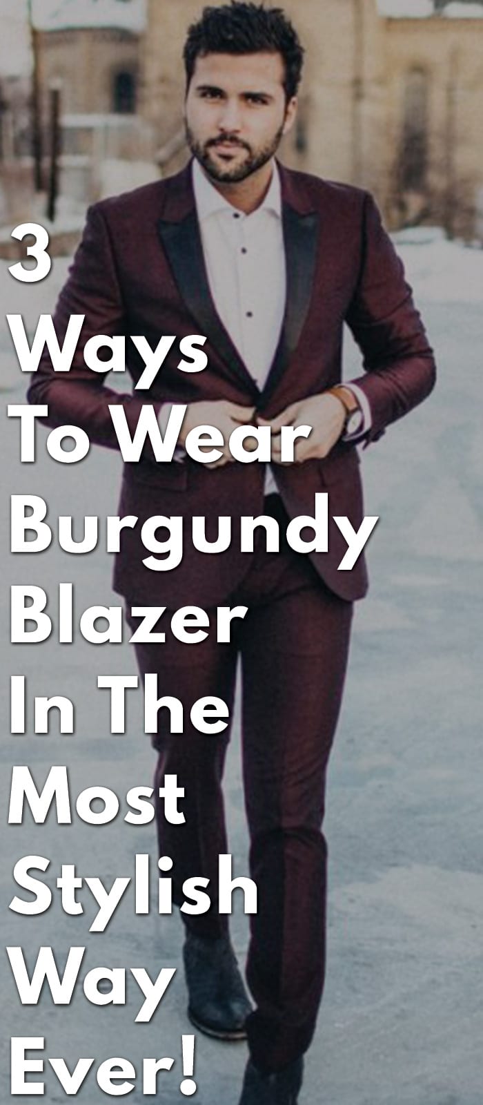 3-Ways-To-Wear-Burgundy-Blazer-In-The-Most-Stylish-Way-Ever! 3-Ways-To-Wear-Burgundy-Blazer-In-The-Most-Stylish-Way-Ever!