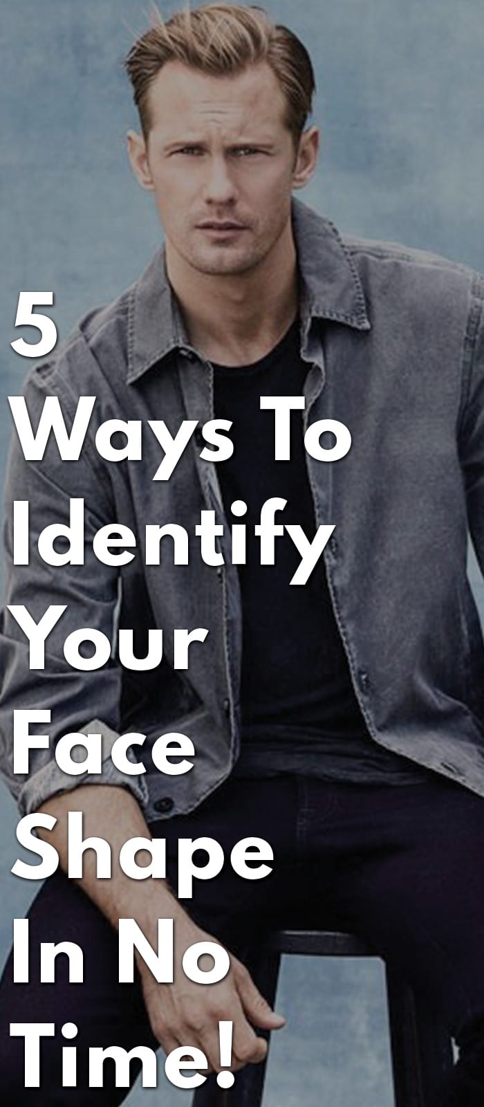 5-Ways-To-Identify-Your-Face-Shape-In-No-Time! 5-Ways-To-Identify-Your-Face-Shape-In-No-Time!