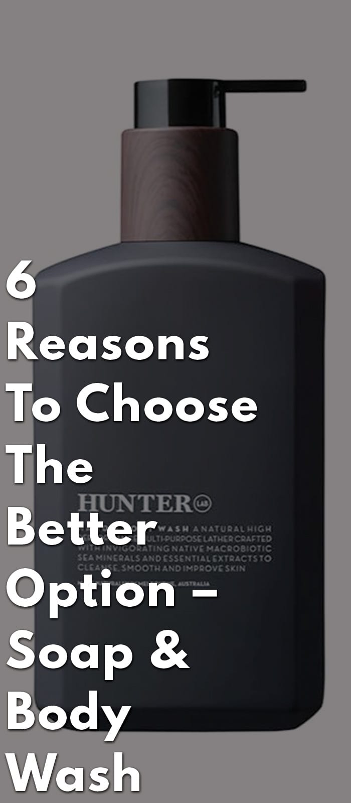 6-Reasons-To-Choose-The-Better-Option-–-Soap-&-Body-Wash