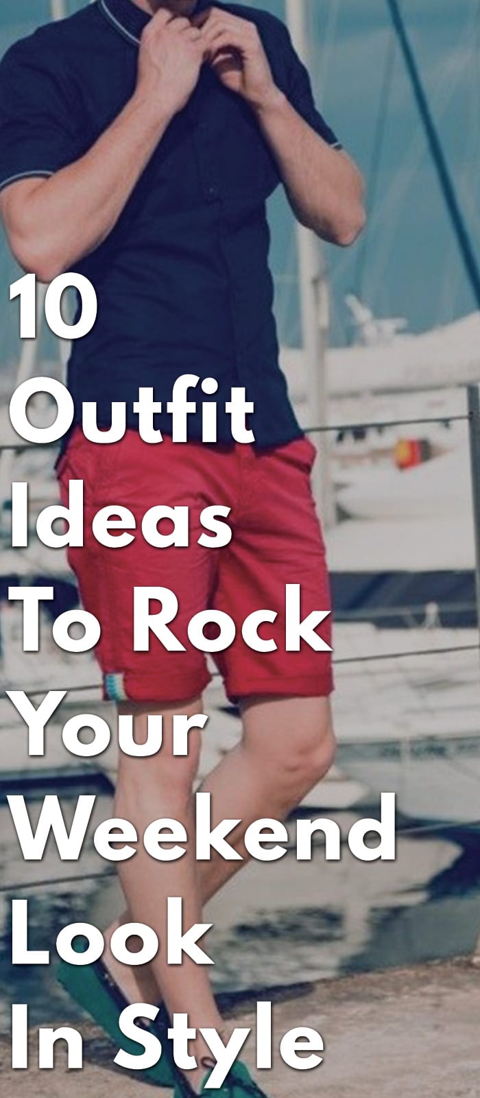 10-Outfit-Ideas-To-Rock-Your-Weekend-Look-In-Style 10-Outfit-Ideas-To-Rock-Your-Weekend-Look-In-Style