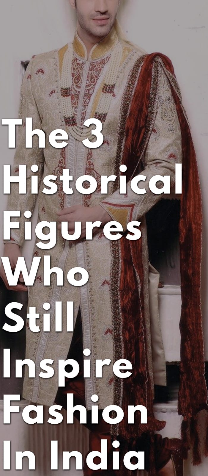 The-3-Historical-Figures-Who-Still-Inspire-Fashion-In-India The-3-Historical-Figures-Who-Still-Inspire-Fashion-In-India