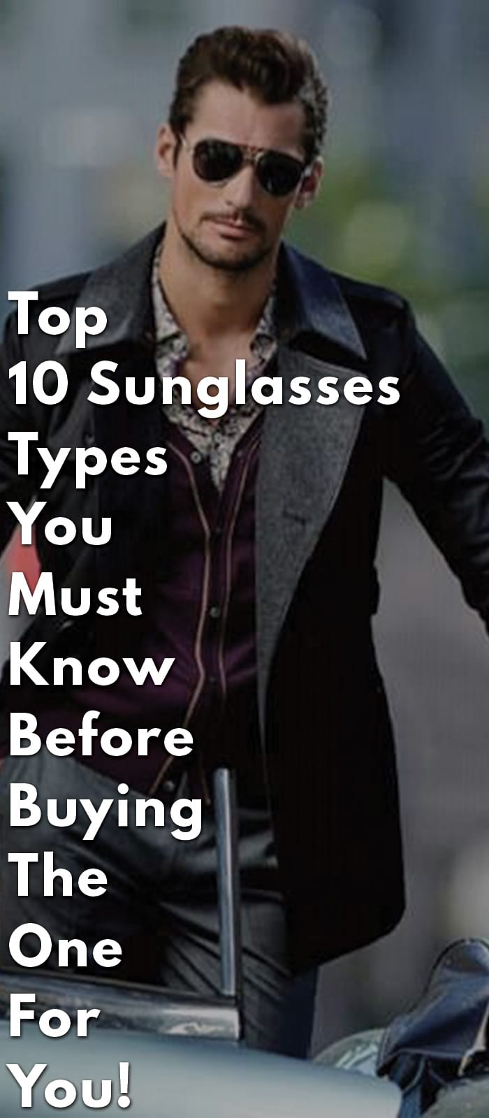 Top-10-Sunglasses-Types-You-Must-Know-Before-Buying-The-One-For-You! Top-10-Sunglasses-Types-You-Must-Know-Before-Buying-The-One-For-You!