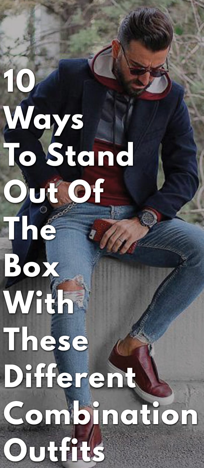 10-Ways-To-Stand-Out-Of-The-Box-With-These-Different-Combination-Outfits 10-Ways-To-Stand-Out-Of-The-Box-With-These-Different-Combination-Outfits