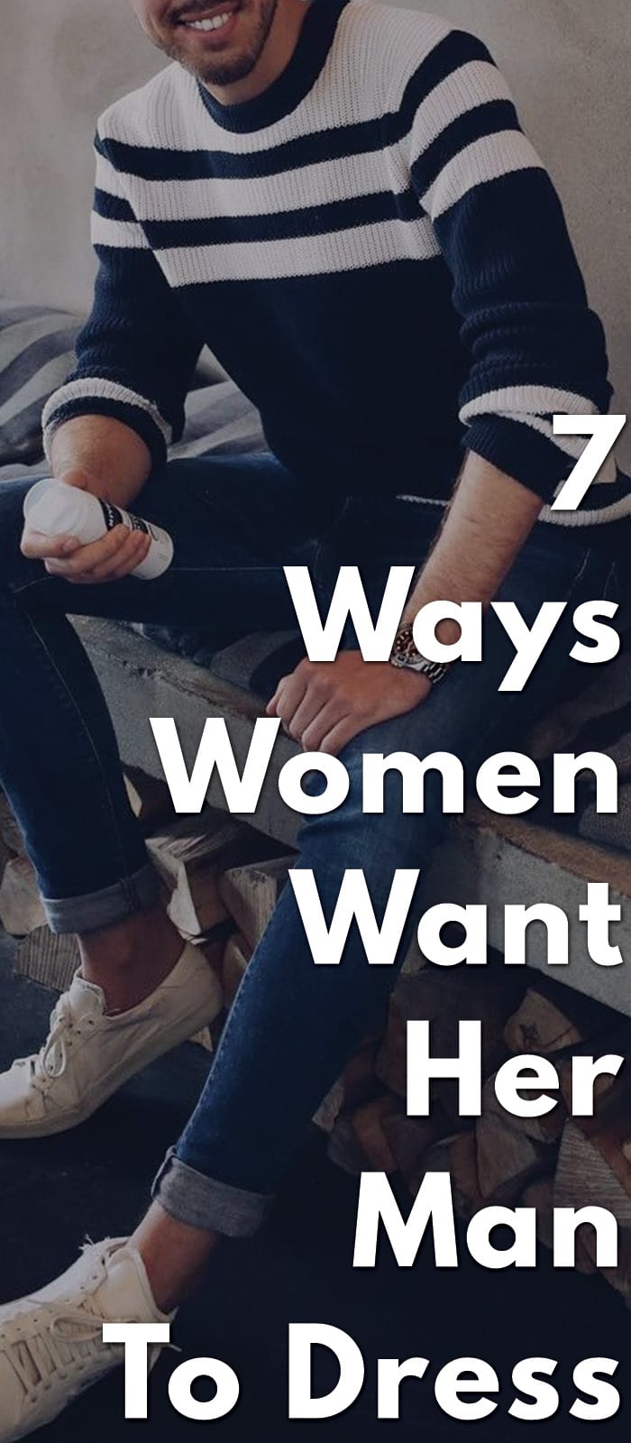 7-Ways-Women-Want-Her-Man-to-Dress 7-Ways-Women-Want-Her-Man-to-Dress