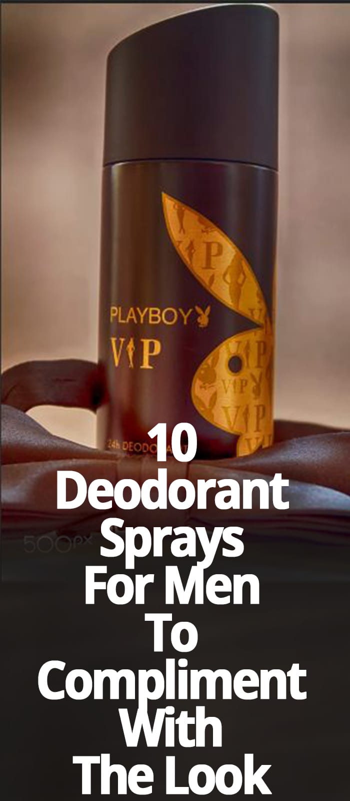 10 DEODORANT SPRAYS FOR MEN 10 DEODORANT SPRAYS FOR MEN