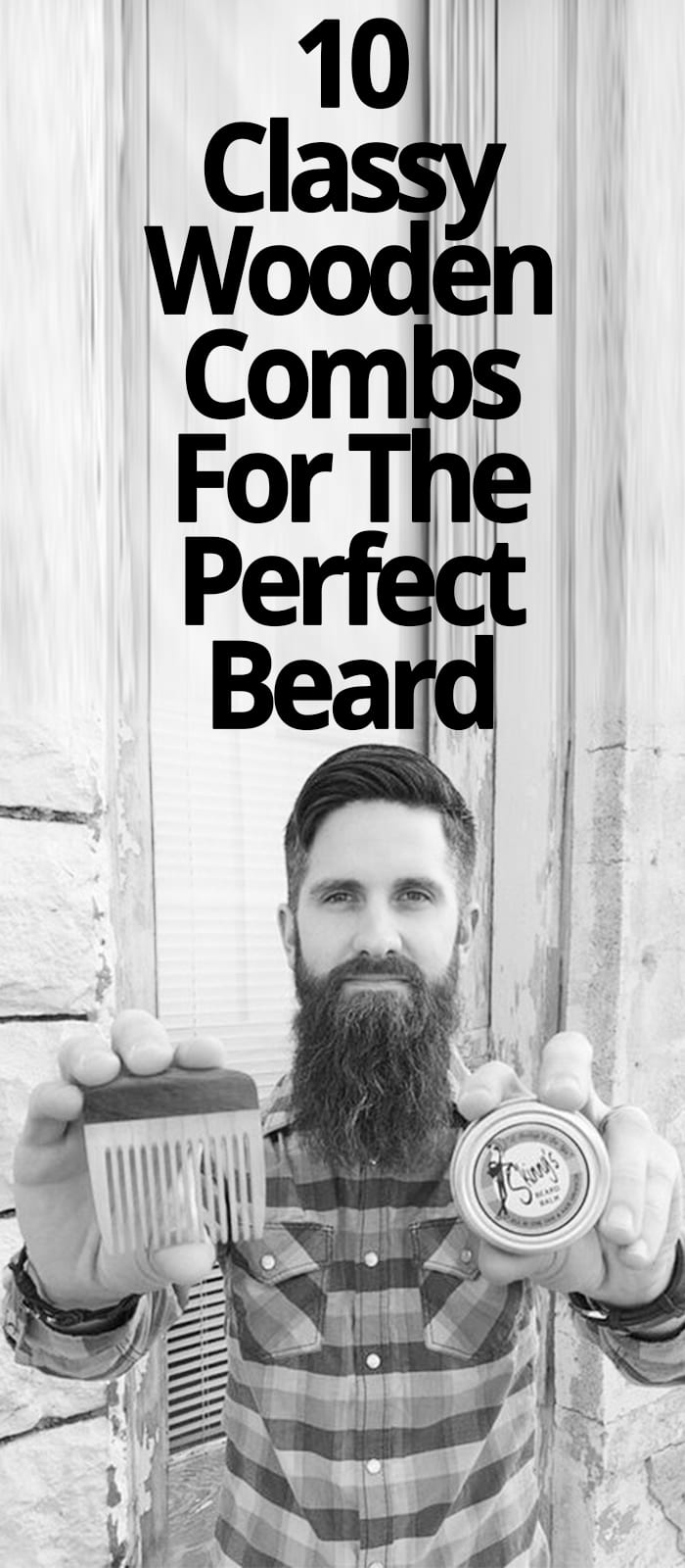 CLASSY WOODEN COMBS FOR THE PERFECT BEARD CLASSY WOODEN COMBS FOR THE PERFECT BEARD