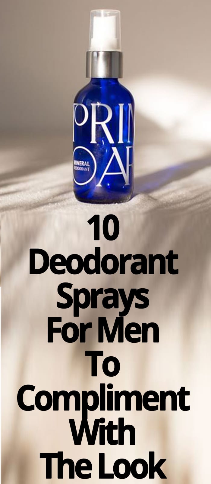 DEODORANT SPRAYS TO COMPLIMENT WITH THE LOOK DEODORANT SPRAYS TO COMPLIMENT WITH THE LOOK