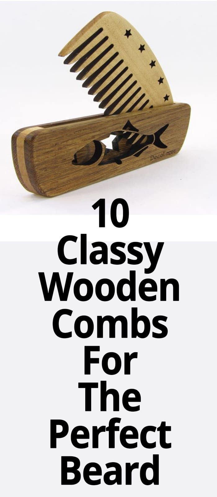 WOODEN COMBS FOR THE PERFECT BEARD WOODEN COMBS FOR THE PERFECT BEARD