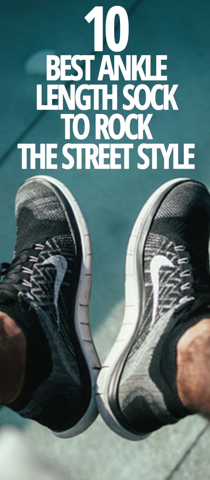 10 ANKLE LENGTH SOCKS TO ROCK THE STREET STYLE 10 ANKLE LENGTH SOCKS TO ROCK THE STREET STYLE