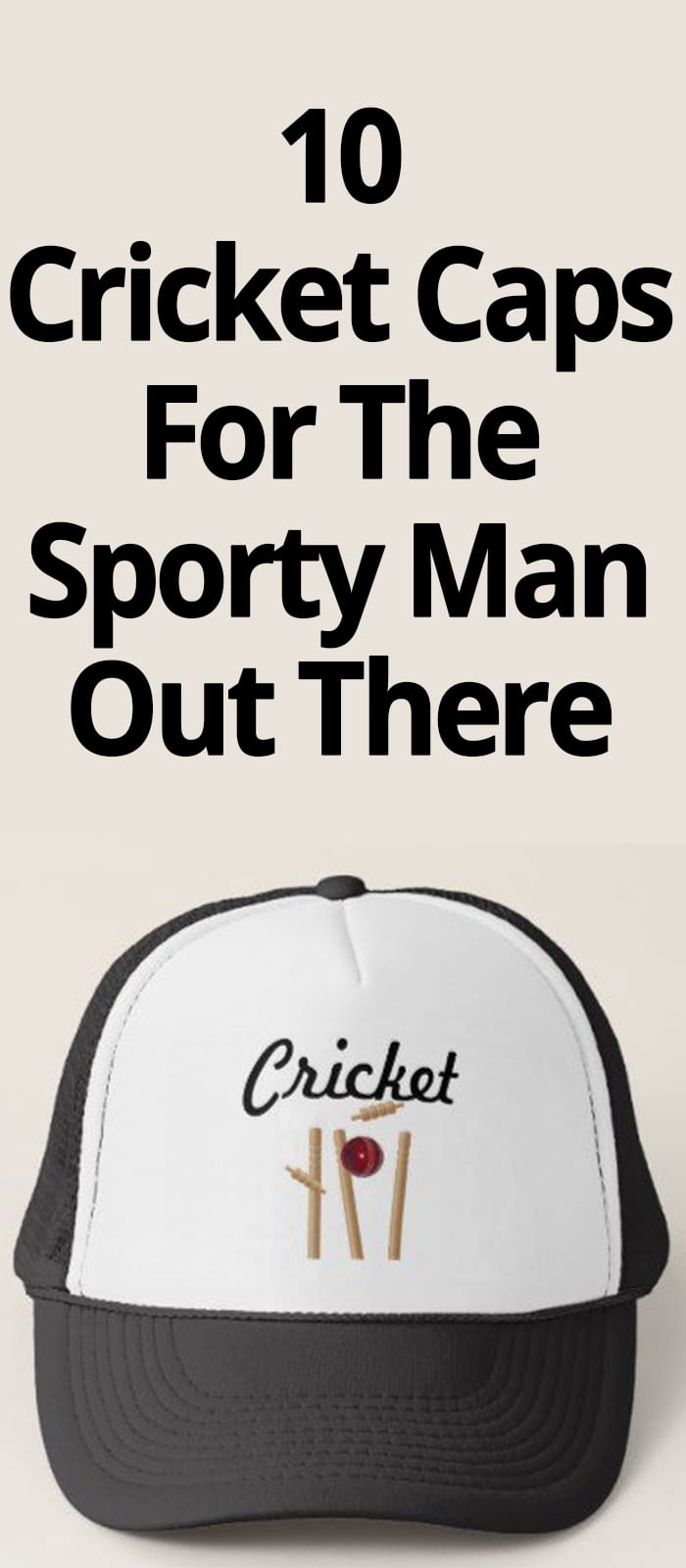 10 CRICKET CAPS FOR THE SPORTY MAN 10 CRICKET CAPS FOR THE SPORTY MAN