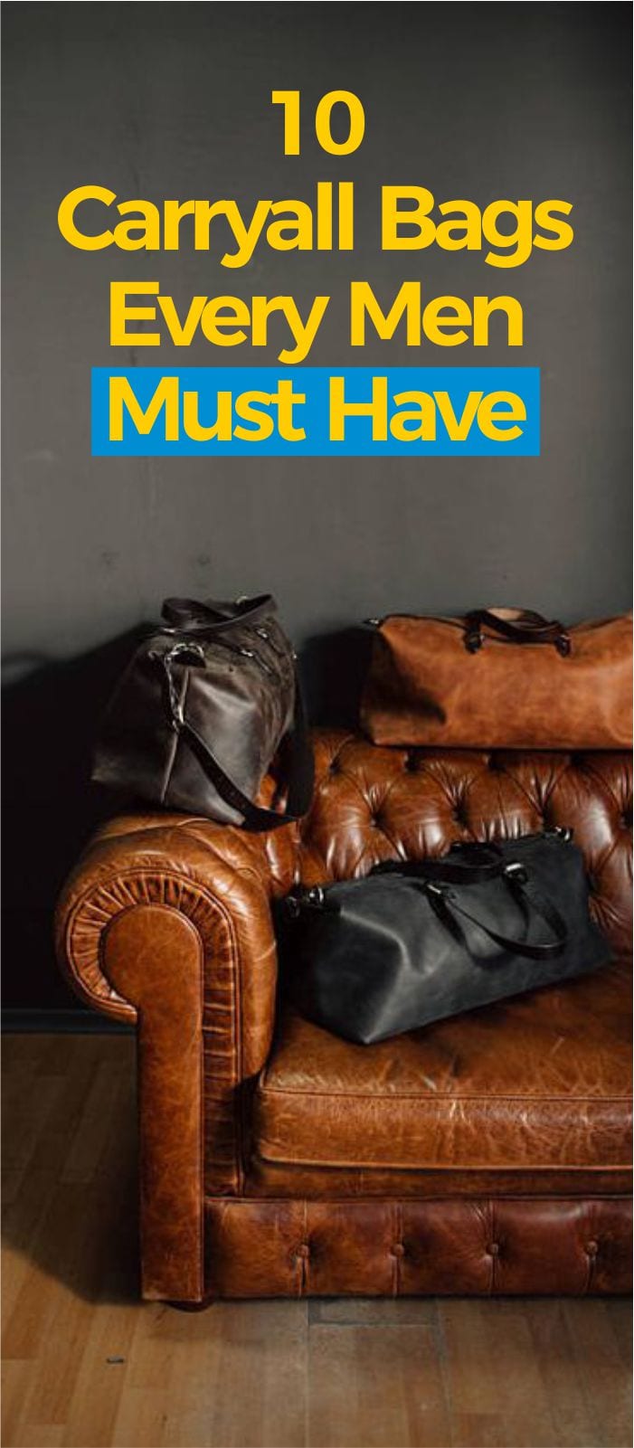10 Carryall Bags Men Should Know 10 Carryall Bags Men Should Know